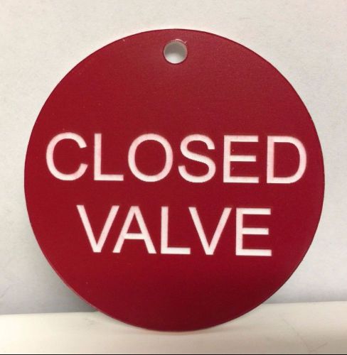 Plastic Name Tag, &#034;CLOSED VALVE&#034;, Red, 2&#034; Diameter