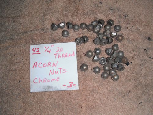 42   1/4&#034; X 20 Chrome Acorn Nuts  #3