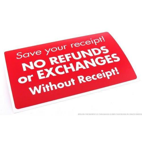 Save Your Receipt No Refunds or Exchanges Sign