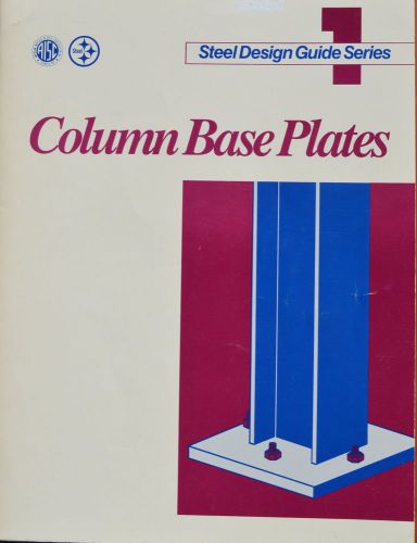 Steel Design Guide Series Vol. 1: Column Base Plates
