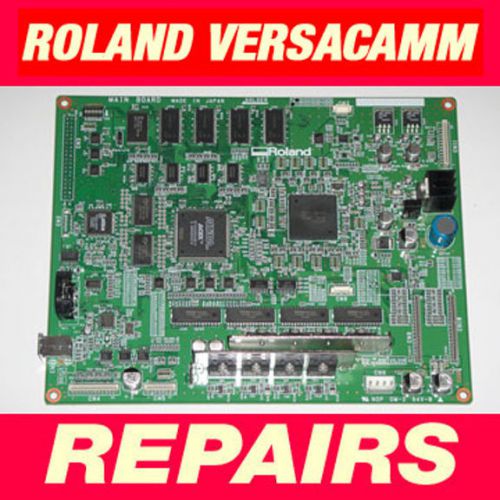 Roland versacamm main board vs-300i 540i 640i rf vg rs re 540 640 repair for sale
