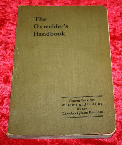 VINTAGE OXWELDERS HANDBOOK OXY-ACETYLENE WELDING ENGINEERING CONSTRUCTION