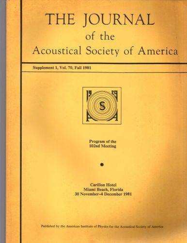 The Journal of Acoustical Society of America Supplement 1, Vol.70, Fall 1981