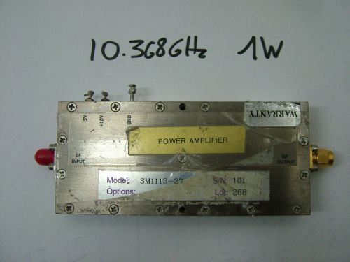 RF POWER AMPLIFIER 10.368GHz 1 WATT  30dbm  ( 10.3 - 11.5GHz )   SM1113-27    ~