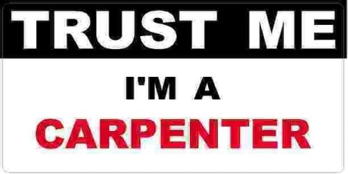 3 - Carpenter Trust Me Tool Box Hard Hat Helmet Sticker  H418