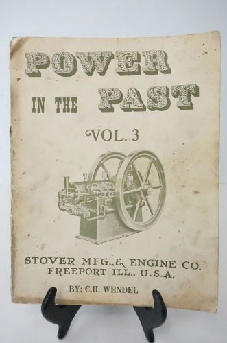 Stover Mfg. Co. Power In The Past Vol. 3 CH Wendel Gas Engine Motor Magneto Z C