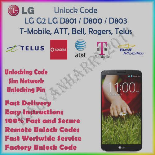 Lg unlock code lg g2 lg d801 / d800 / d803 t-mobile, att, bell, rogers, telus for sale