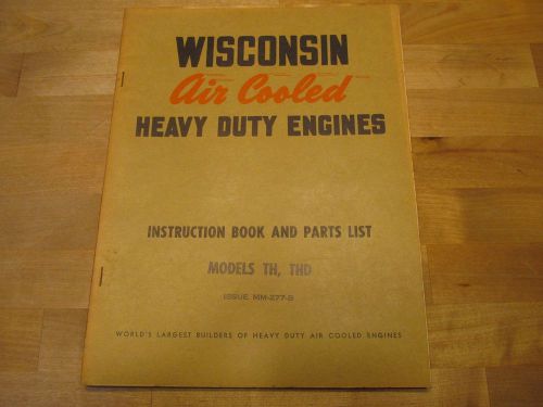 Wisconsin Engines Air Cooled Model TH THD Instruction Book Parts List MM-277B