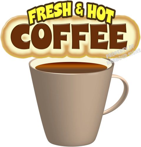 18&#034; x 17.5&#034;  Decal Coffee Fresh &amp; Hot Restaurant Concession Trailer Food Truck