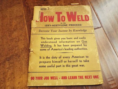 Vintage 1943 How to Weld (Oxy-Acetylene Welding) Industrial Publishing Co. Book