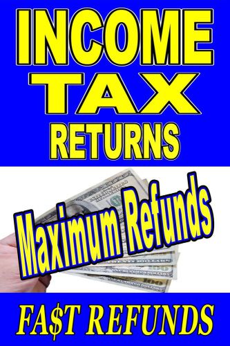 Advertising Business Poster Sign  24&#034;X36&#034; Income Tax Returns Advertising Poster