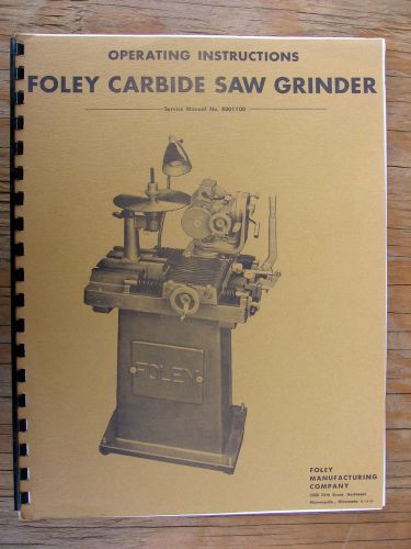 OPERATING INSTRUCTIONS MANUAL FOR FOLEY CARBIDE SAW GRINDER MODEL 357