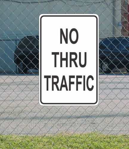 No Thru Traffic METAL 12&#034;x18&#034; SIGN Black &amp; White