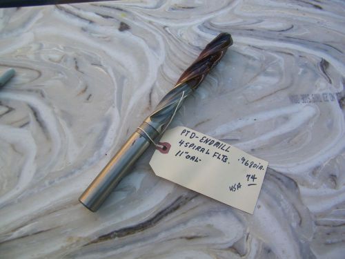 PTD - END MILL- .968&#034; DIA.  4 SPIRAL FLUTES, 11&#034; OAL,.6&#034; LOC. , USA