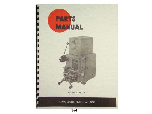 DoALL Model HSW-50 Automatic Flash Welder Parts Manual  *364
