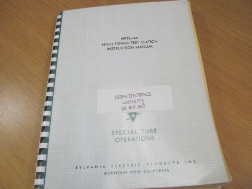 Sylvania HPTS-4A  High Power Test Station Instruction Manual w/ Schematics 44551