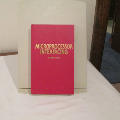 TAB 1396, MICROPROCESSOR INTERFACING, JOSEPH J. CARR, 1982, 246 PAGES, HARDBOUND