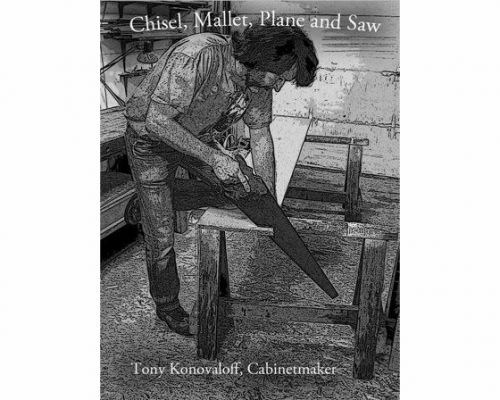 Chisel, Mallet, Plane and Saw by Tony Konovaloff