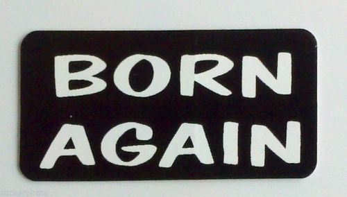 3 - Born Again Saved Christian Jesus Hard Hat Tool Box Biker Helmet Sticker