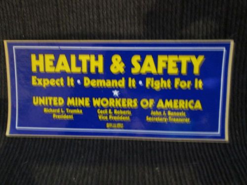 UNITED MINE WORKERS OF AMERICA HEALTH AND SAFETY STICKER. 4 1/2&#034; BY 2&#034;