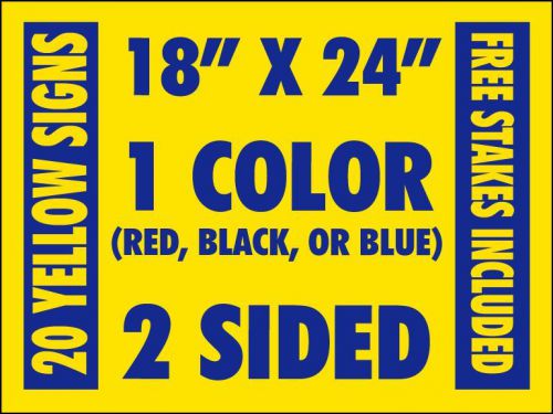 20 -24&#034;x18&#034; business / political custom yard signs 2 sided w/ stakes &amp; free ship for sale