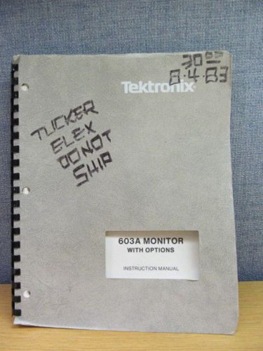 Tektronix 603A Monitor w/Options Operating &amp; Maintenance Inst Manual/schematics