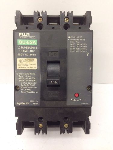 Fuji Electric BU-ESA3015 CIRCUIT BREAKER 15A 480VAC 3 Pole