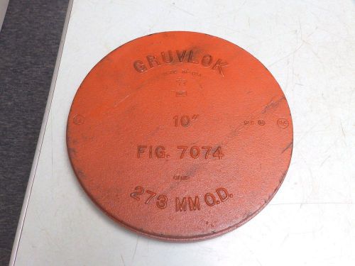 NOS GRUVLOK 10&#034; FIG. 7074 CAP 273 MM O.D. FREE SHIPPING