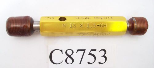 M 18 X 1.5-6H METRIC THREAD PLUG GAGE GO PD 17.026 MM NO GO 17.216 MM LOT C8753