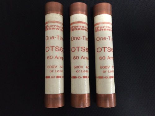 NEW LOT OF 3 FERRAZ SHAWMUT OTS60 60AMP 600VOLT ONE TIME  FUSE