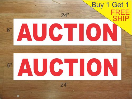 AUCTION 6&#034;x24&#034; REAL ESTATE RIDER SIGNS Buy 1 Get 1 FREE 2 Sided Plastic