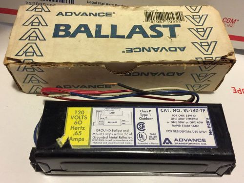 Advance RL-140-TP Rapid Start Ballast 120V - NEW, NEVER USED! 30w/40w 60 Hertz