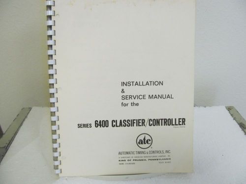 Automatic Timing 6400 Series Classifier/Controller Installation &amp; Service Manual