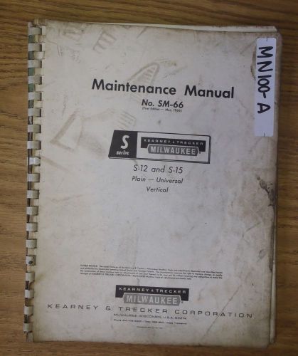 Kearney Trecker S Series S-12 S-15 Plain Universal Vertical Mill Milling Manual