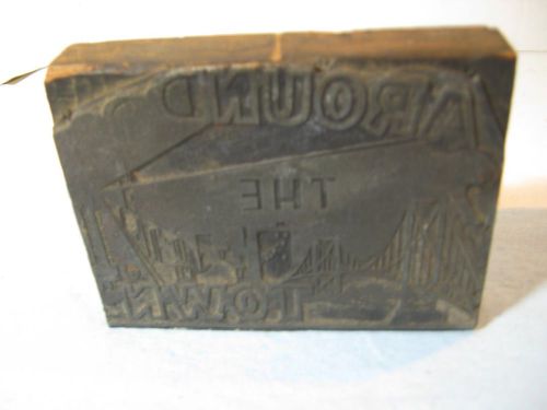 Old Vintage Letterpress Wood Metal Printers Printing Block - AROUND THE TOWN