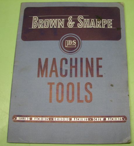 1950 Brown &amp; Sharpe Machine Tools Catalog Milling Grinding &amp; Screw Machines
