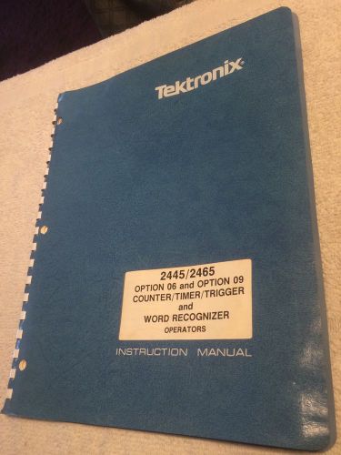 TEKTRONIX 2445/2465 Opt 06 &amp; 09: Counter/Timer/Trigger/Word Recognizer Op Manual