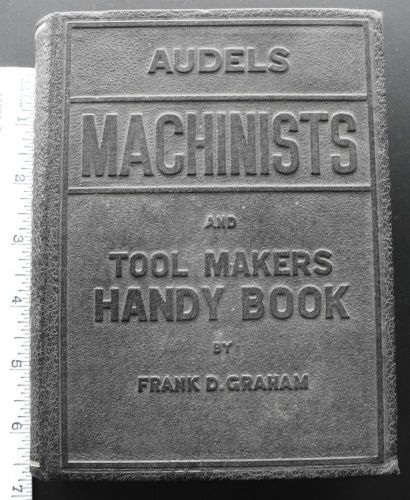 1941 audels machinists &amp; tool makers handy book by frank graham, 1500+ pp. for sale