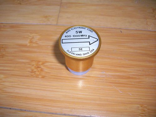 BIRD 43 WATTMETER SLUG:  5E,  400-1000 MHz,   5 Watt