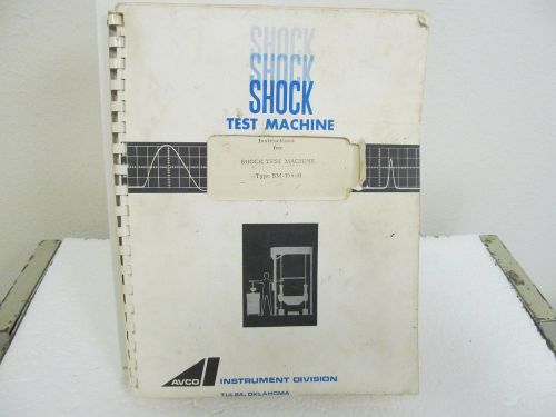 Avco SM-105-H Shock Test Machine Installation,Operation, Maintenance Manual