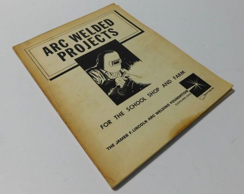 1958 Arc Welded Projects For the School Shop and Farm