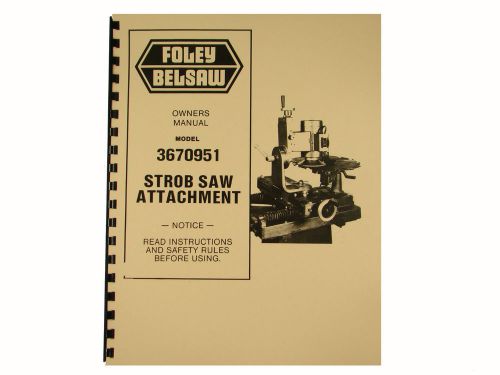 Foley belsaw  model 3670951 strob saw attachment  owners manual * 1071 for sale