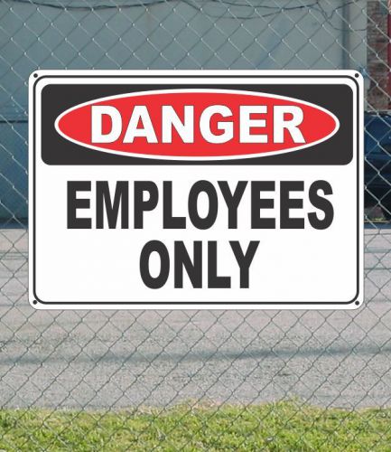 DANGER Employees Only - OSHA Safety SIGN 10&#034; x 14&#034;