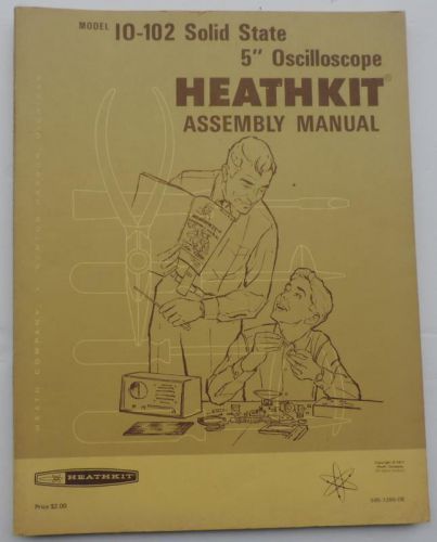 HEATHKIT ASSEMBLY MANUAL, 10-102 SOLID STATE, 5&#034; OSCILLOSCOPE