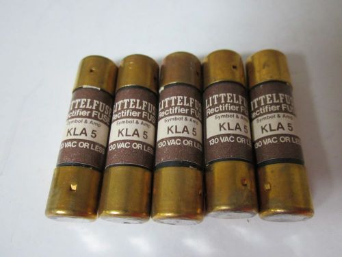 LOT OF 5 LITTELFUSE Rectifier Fuse KLA-5 FUSE NEW NO BOX KLA 5