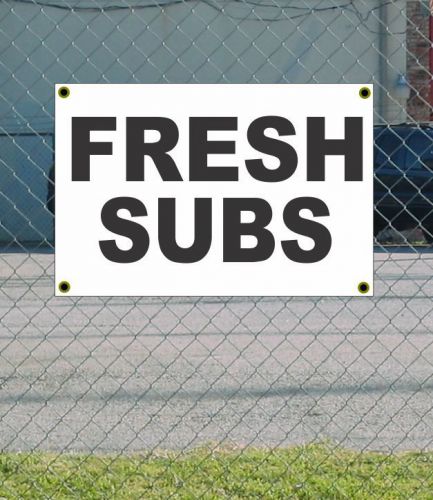 2x3 FRESH SUBS Black &amp; White Banner Sign NEW Discount Size &amp; Price FREE SHIP
