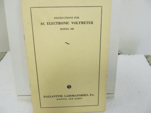 Ballantine 300 AC Electronic Voltmeter Instruction Manual w/schematics