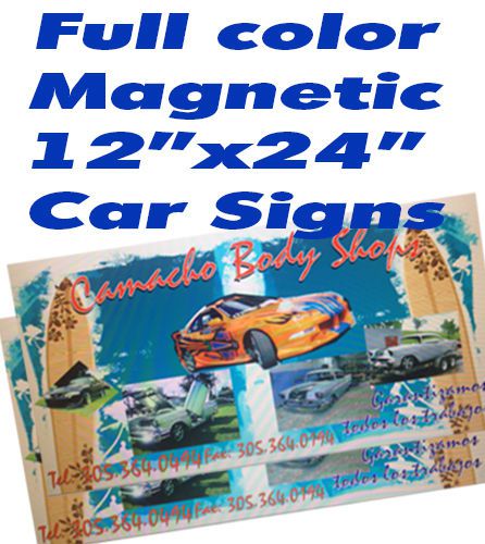 Car Magnets Full color Auto, Van, Truck Signs 12x24