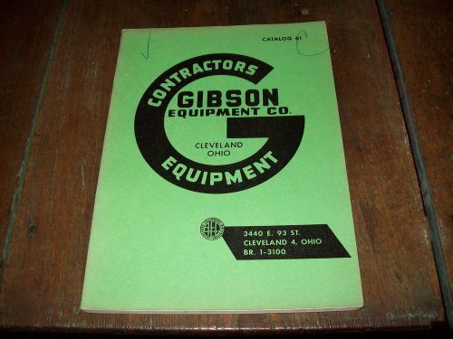 1960 GIBSON EQUIPMENT CATALOG CLEVELAND OH TOOL CONSTRUCTION HOIST DERRICK SAW