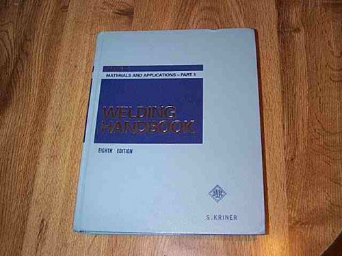 Welding Handbook 8th Ed - VOL 3 Materials &amp; Applications Part 1 HB ILLUS 1996